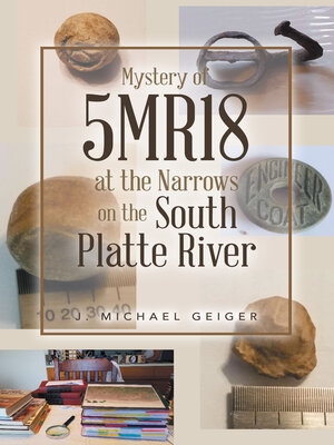 cover image of Mystery of 5MR18 at the Narrows on the South Platte River